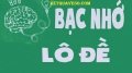 Bạc nhớ lô đề miền Bắc - Cách bắt số theo ngày, theo giải đặc biệt chính xác nhất