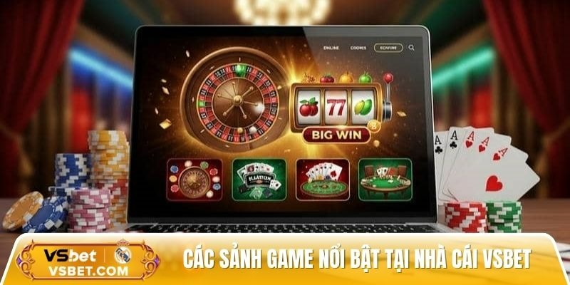  Các sảnh game nổi bật tại nhà cái Vsbet
