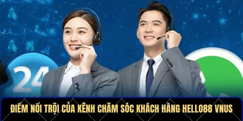 Vài điểm nổi trội của kênh chăm sóc khách hàng tại Hello88 VNUS  Vài điểm nổi trội của kênh chăm sóc khách hàng tại Hello88 VNUS