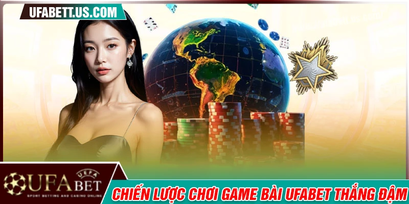 Chiến lược cá cược game bài UFABET thắng đậm Chiến lược cá cược game bài UFABET thắng đậm