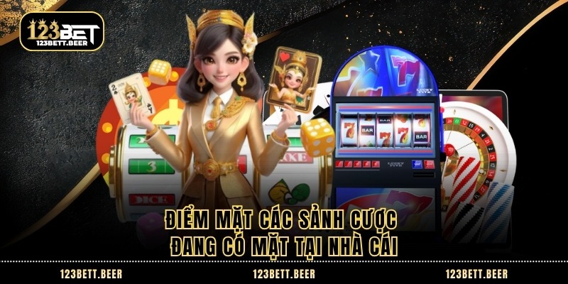 Điểm mặt các sảnh cược đang có mặt tại 123BET game Điểm mặt các sảnh cược đang có mặt tại 123BET game