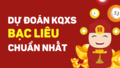 Dự đoán xổ số Bạc Liêu ngày 17 tháng 3 - Soi cầu XSBL 17/03/2026